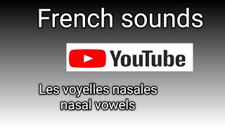 Part 2 les voyelles nasales nasal vowels French sounds pronunciation course [upl. by Eiramassenav]