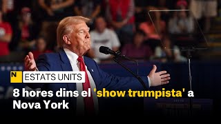 8 hores dins el show trumpista a Nova York  EL NACIONAL [upl. by Elolcin]