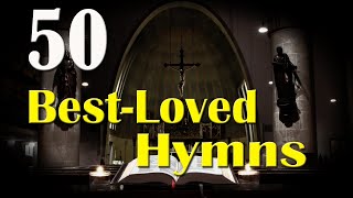 50 BestLoved Hymns Old and New [upl. by Darreg595]