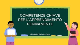 COMPETENZE CHIAVE PER L’APPRENDIMENTO PERMANENTE [upl. by Adyam]