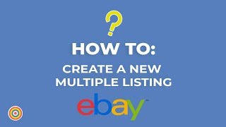 How to Create New Multiple Listings on eBay  Ecommerce Tutorials [upl. by Yeltrab]