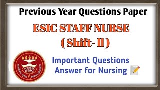 ll ESIC STAFF NURSE Shift ll Previous Year Questions Paper ll Nurses voice [upl. by Christoffer]