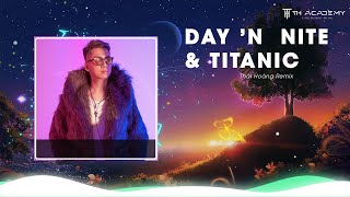 Ngày Và Đêm  Day N Nite amp Titanic  THÁI HOÀNG REMIX  NHẠC HUYỀN THOẠI TH MIX [upl. by Ahsiket906]