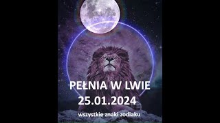 Tarot PEŁNIA KSIĘŻYCA W LWIE 25 styczeń 2024  wszystkie znaki [upl. by Allen]