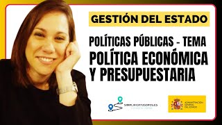 📝 Política económica y presupuestaria  Vídeo 1 de 3  Tema de Gestión del Estado [upl. by Jaymie]