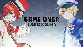 【FUKASE x OLIVER】 GAME OVER 【VOCALOIDカバー】 [upl. by Ettenahc35]