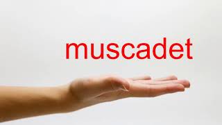 How to Pronounce muscadet  American English [upl. by Wj584]