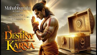 Destiny of Karna  Mahabharat in English  Season 2 Episode 6  dsnarrative [upl. by Suraved]