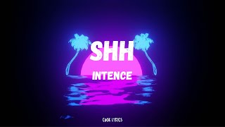 Intence  SHH Lyrics [upl. by Ardine283]