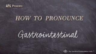 How to Pronounce Gastrointestinal Real Life Examples [upl. by Celie]