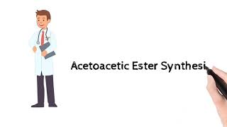 Acetoacetic Ester Synthesis [upl. by Tamas]