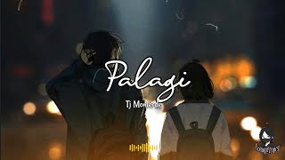 Palagi  Tj Monterde Lyrics [upl. by Ellebana]