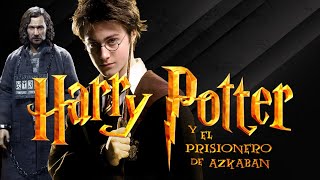 Harry Potter 3 El Prisionero de Azkaban ¦ ¿La Mejor de la Saga [upl. by Xam]