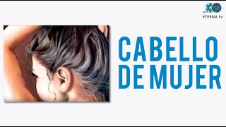 Cabello de mujer [upl. by Netaf]