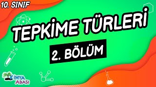 TEPKİME TÜRLERİ  2 10 SINIF KİMYA [upl. by Jesse]