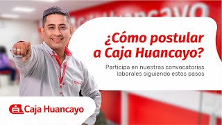 👩‍💼👨‍💼 ¿Cómo postular a Caja Huancayo  Convocatorias [upl. by Onitram]