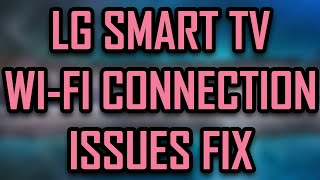 HOW TO FIX LG SMART TV WIFI CONNECTION ISSUES 2022 [upl. by Aisha]