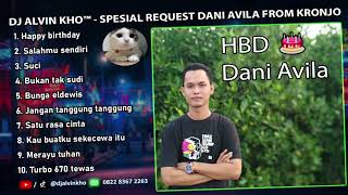 DJ ALVIN KHO™  SPESIAL REQUEST DANI AVILA FROM KRONJO [upl. by Ardnoed849]