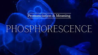 How to Pronounce Phosphorescence  British Pronunciation amp Meaning [upl. by Laehplar407]