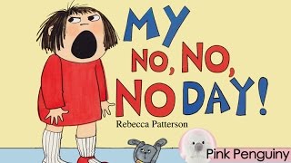 Animated My No No No Day by Rebecca Patterson  Read Aloud Books for Children [upl. by Adianes]