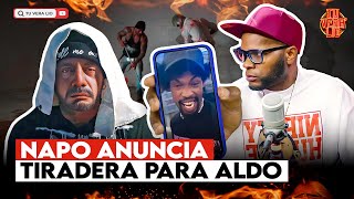 EL NAPO ANUNCIA EN VIVO TIRADERA A ALDO EL ALDEANO TU VERA LIO PODCAST [upl. by Aciria]