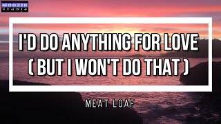 Id do anything for love  Meatloaf Lyrics Video [upl. by Rintoul]