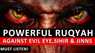 Powerful Ruqyah DUA Against Bad Evil Eye Black magic Sihir Jinns amp Jealousy [upl. by Finnie]