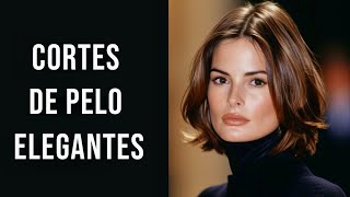 9 CORTES DE CABELLO ELEGANTES Y MODERNOS PARA LUCIR COMO UNA DAMA CON CLASE [upl. by Aggy645]