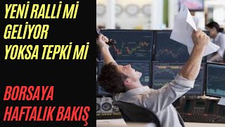 YENİ RALLİ Mİ GELİYOR YOKSA TEPKİ Mİ BORSAYA HAFTALIK BAKIŞ 24 HAZİRAN hafta borsa dolar altın [upl. by Carpenter]