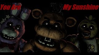 SFM FNaF quotYou are my Sunshinequot Cover by The Phantoms [upl. by Mulcahy886]