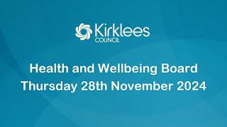 Kirklees Council Health and Wellbeing Board  28th November 2024 [upl. by Menzies947]