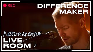 NEEDTOBREATHE quotDifference Makerquot From The Live Room Sessions [upl. by Bernardo]