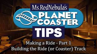 Tutorial Making a Ride Part 1  Building the Track Planet Coaster [upl. by Anrat447]