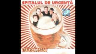 Spitalul de Urgență ‎ Trăiască Berea 2000 [upl. by Nalim]