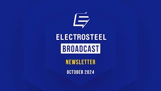 Electrosteel  Broadcast  October 2024 [upl. by Lait]