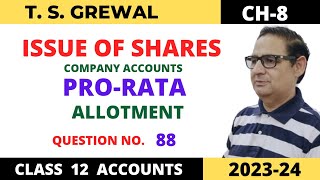 ISSUE OF SHARES COMPANY ACCOUNTS TSGrewal Ch 8 Que no 88Pro Rata Allotment [upl. by Hiltan]