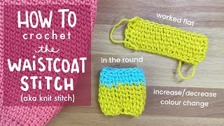 Crochet Waistcoat Stitch Beginner Tutorial in the round flat increasedecrease colour change [upl. by Israeli]