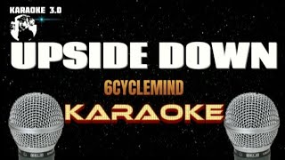 UPSIDE DOWN  6Cyclemind  Karaoke [upl. by Roberts]