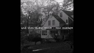 And Then It Got Worse  Midwest Emo Mixtape [upl. by Aika]