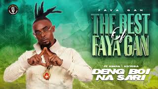 Faya Gan ft king Koyeba amp Krepa  Deng Boy Na Sari [upl. by Mannie]