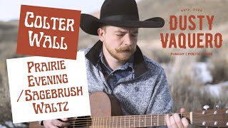 Colter Wall Prairie EveningSagebrush Waltz [upl. by Aluap]