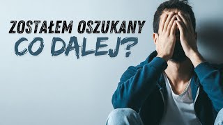 Zostałem oszukany Co dalej [upl. by Nesbitt]