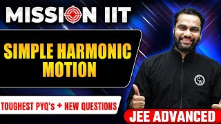 SIMPLE HARMONIC MOTION  Toughest PYQs for IITJEE ADVANCED 2024 🎯 [upl. by Anohsal]