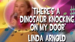 quotTheres A Dinosaur Knocking On My Doorquot  Linda Arnold [upl. by Hahseram]