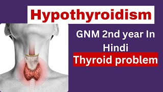 Hypothyroidism gnm 2nd year  in hindi  cause symptoms treatment  thyroid problem [upl. by Derriey802]