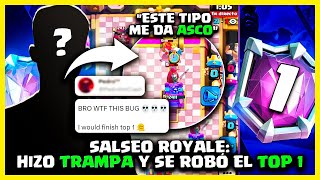 SALSEO ROYALE ESTE JUGADOR HIZO TRAMPA y se ROBÓ EL TOP 1 DEL MUNDO en Clash Royale [upl. by Huan]