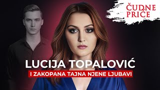 ČUDNE PRIČE 255  LUCIJA TOPALOVIĆ i zakopana tajna njene ljubavi‼️ [upl. by Verine]