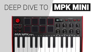 A deep dive to AKAI MPK MINI  Tutorial guide [upl. by Brita478]