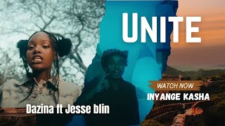 Unite by Dazina ft Jesse blin  Inyange Kasha  official video [upl. by Notlrahc]