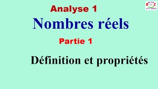 Analyse 1  Nombres réels Définitions et propriétés Cours [upl. by Leitnahs]